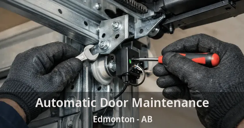 Automatic Door Maintenance Edmonton - AB Automatic Door Maintenance Edmonton - AB