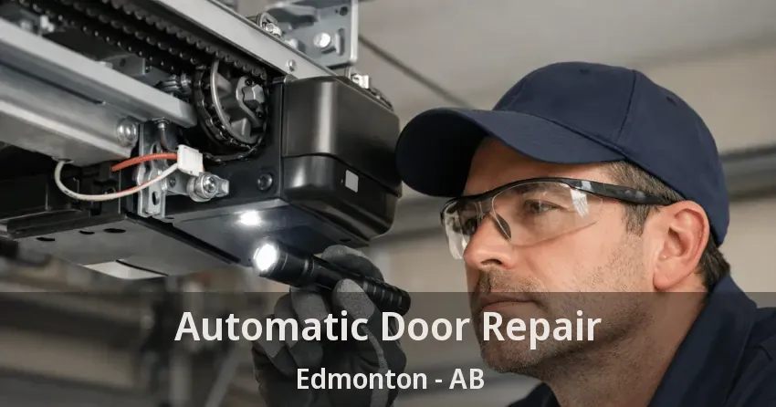 Automatic Door Repair Edmonton - AB Automatic Door Repair Edmonton - AB