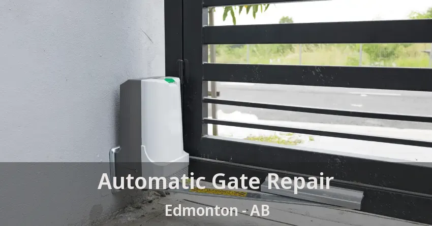 Automatic Gate Repair Edmonton - AB Automatic Gate Repair Edmonton - AB