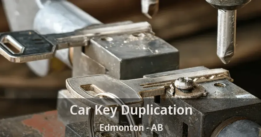 Car Key Duplication Edmonton - AB Car Key Duplication Edmonton - AB