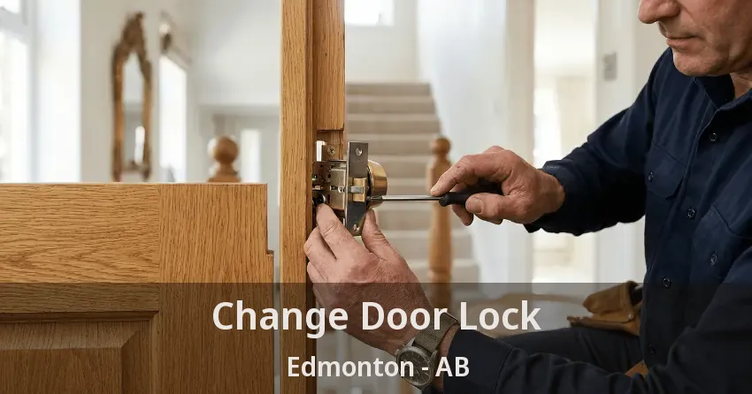 Change Door Lock Edmonton - AB Change Door Lock Edmonton - AB