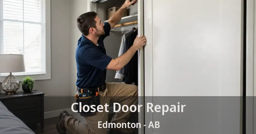 Closet Door Repair Edmonton - AB Closet Door Repair Edmonton - AB