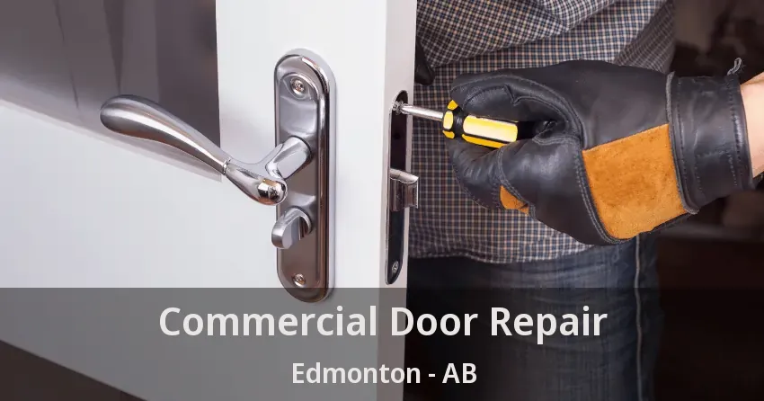 Commercial Door Repair Edmonton - AB Commercial Door Repair Edmonton - AB