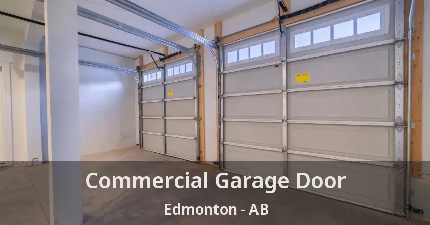 Commercial Garage Door Edmonton - AB Commercial Garage Door Edmonton - AB