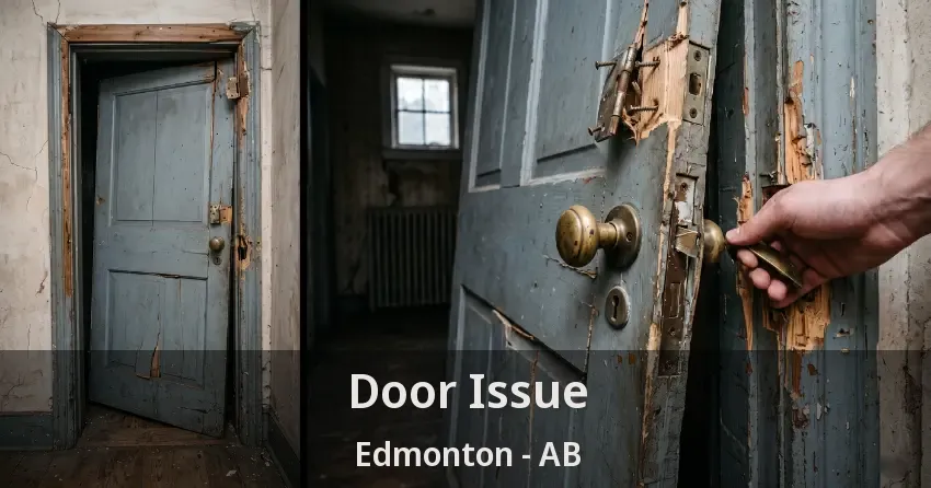 Door Issue Edmonton - AB Door Issue Edmonton - AB