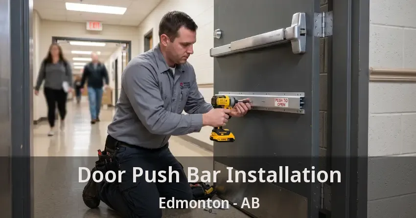 Door Push Bar Installation Edmonton - AB