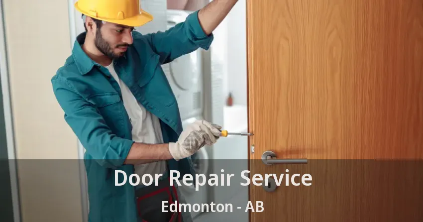 Door Repair Service Edmonton - AB Door Repair Service Edmonton - AB