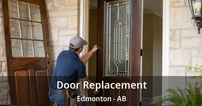 Door Replacement Edmonton - AB Door Replacement Edmonton - AB