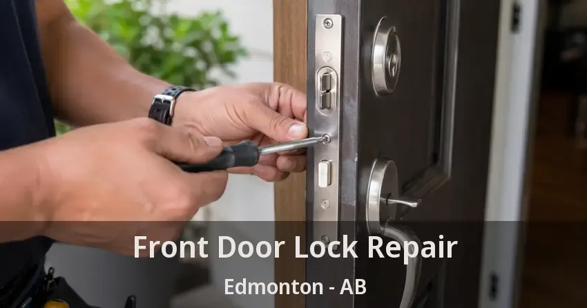 Front Door Lock Repair Edmonton - AB Front Door Lock Repair Edmonton - AB
