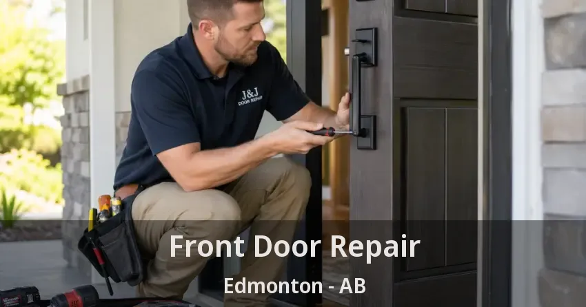 Front Door Repair Edmonton - AB Front Door Repair Edmonton - AB