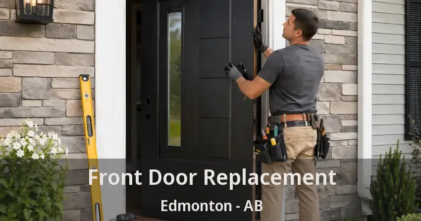Front Door Replacement Edmonton - AB Front Door Replacement Edmonton - AB