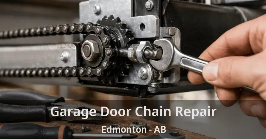 Garage Door Chain Repair Edmonton - AB Garage Door Chain Repair Edmonton - AB