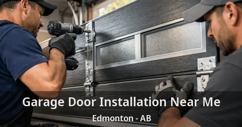 Garage Door Installation Near Me Edmonton - AB
