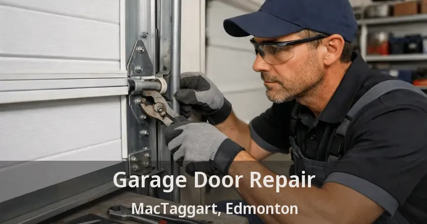 Garage Door Repair MacTaggart, Edmonton - AB Garage Door Repair MacTaggart, Edmonton - AB