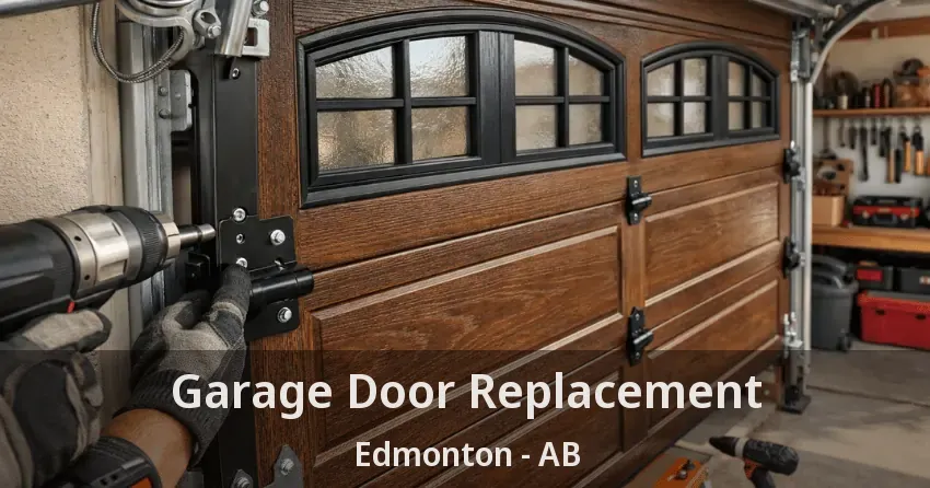 Garage Door Replacement Edmonton - AB Garage Door Replacement Edmonton - AB