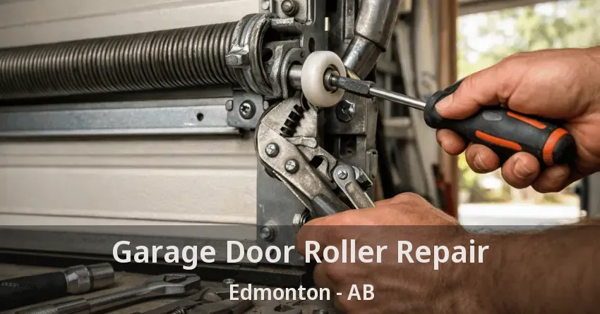 Garage Door Roller Repair Edmonton - AB Garage Door Roller Repair Edmonton - AB