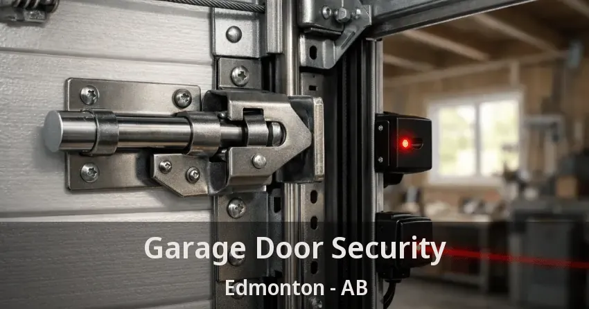 Garage Door Security Edmonton - AB Garage Door Security Edmonton - AB
