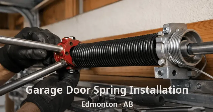 Garage Door Spring Installation Edmonton - AB