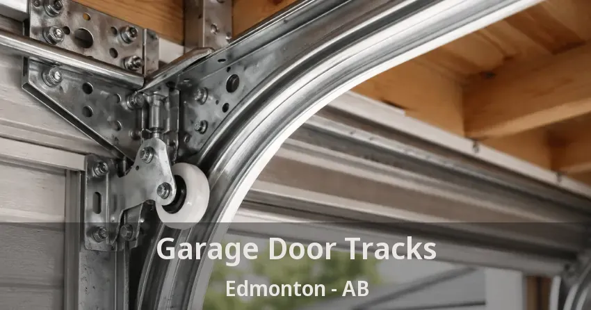Garage Door Tracks Edmonton - AB Garage Door Tracks Edmonton - AB