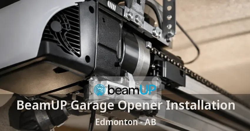 BeamUP Garage Opener Installation Edmonton - AB BeamUP Garage Opener Installation Edmonton - AB