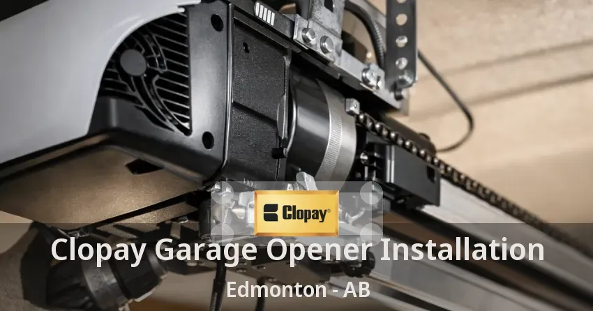 Clopay Garage Opener Installation Edmonton - AB Clopay Garage Opener Installation Edmonton - AB