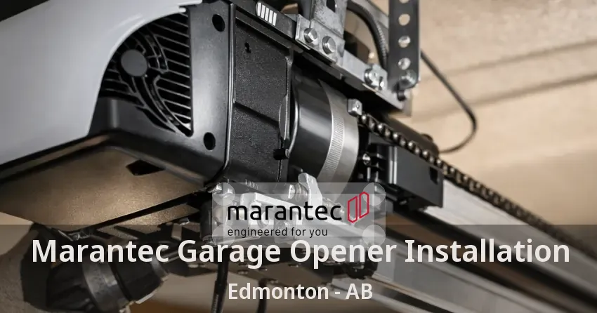 Marantec Garage Opener Installation Edmonton - AB Marantec Garage Opener Installation Edmonton - AB
