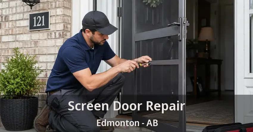 Screen Door Repair Edmonton - AB Screen Door Repair Edmonton - AB