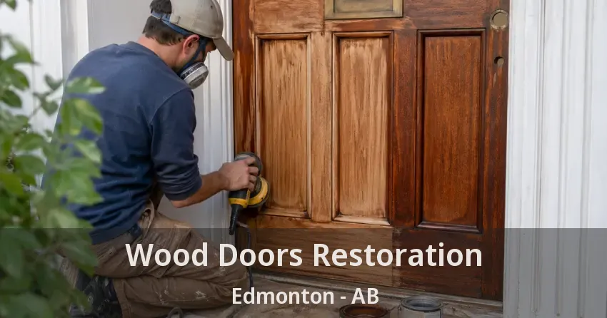 Wood Doors Restoration Edmonton - AB Wood Doors Restoration Edmonton - AB