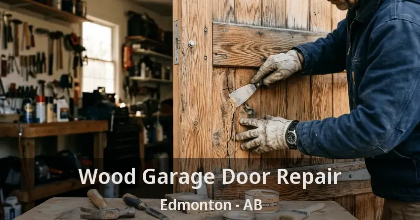 Wood Garage Door Repair Edmonton - AB